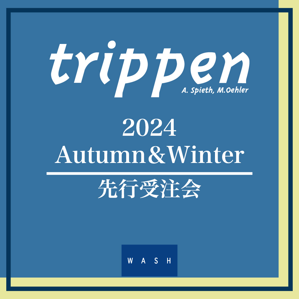 trippen(トリッペン) 2024秋冬　先行受注会 9/12(木)より開催【WASHルミネ横浜店】